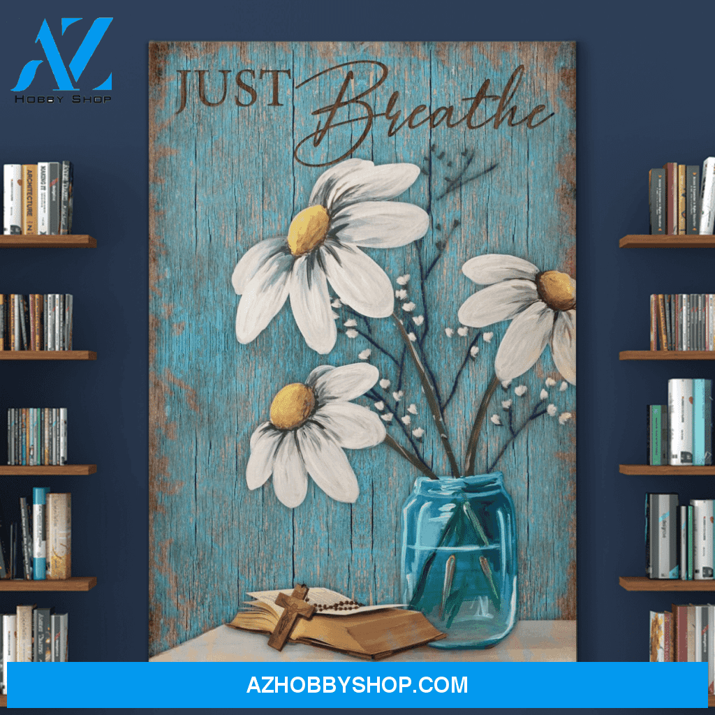 Portrait God Canvas - Bible Verse Wall Art - Lovely daisy - Just breathe Canvas