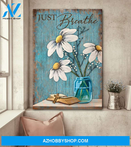 Portrait God Canvas - Bible Verse Wall Art - Lovely daisy - Just breathe Canvas