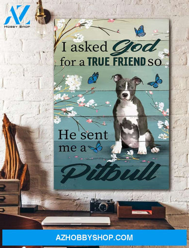 Portrait God Canvas - Bible Verse Wall Art - Pitbull - I asked God for a true friend Canvas