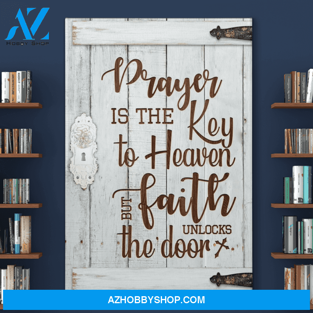 Portrait God Canvas - Bible Verse Wall Art - Prayer is the key to heaven but faith unlocks the door Canvas