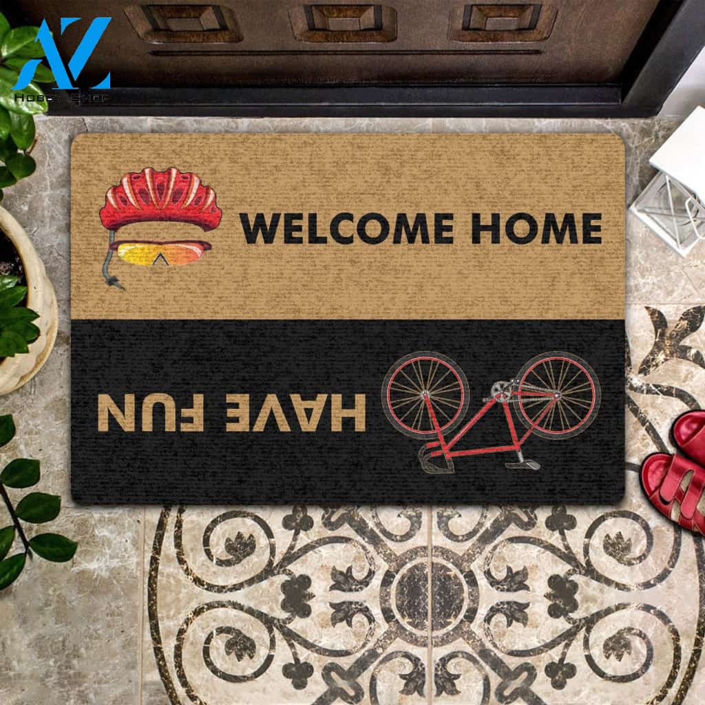 Bicycle Welcome Home Have Fun Funny Indoor And Outdoor Doormat Warm House Gift Welcome Mat Gift For Bicycle Lovers