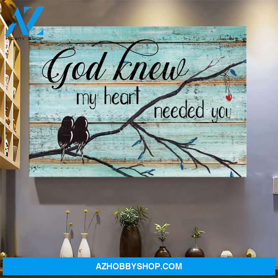 Bird couple - God knew my heart needed you Jesus Landscape Canvas Prints - Wall Art