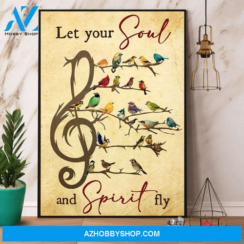 Bird Let Your Soul And Spirit Fly Canvas And Poster, Wall Decor Visual Art