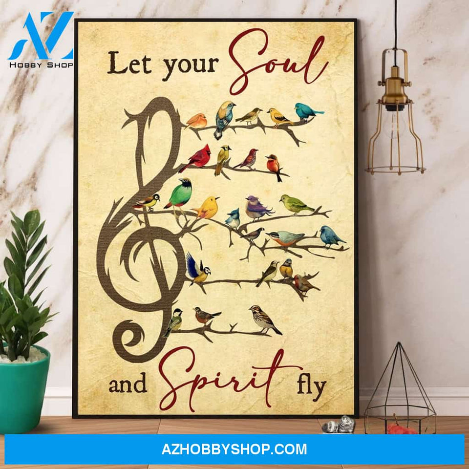 Bird Let Your Soul And Spirit Fly Canvas And Poster, Wall Decor Visual Art