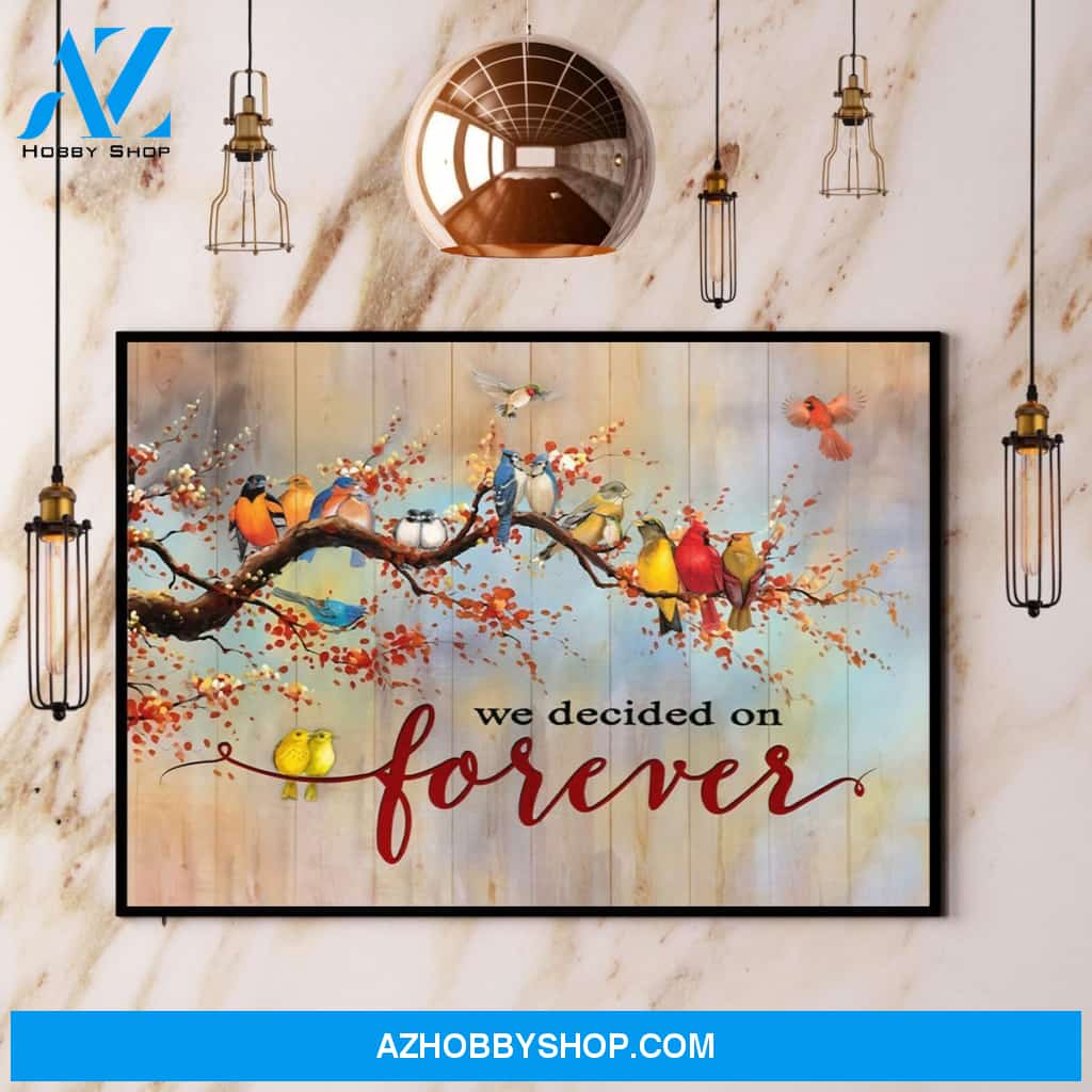Bird We Decided On Forever Canvas And Poster, Wall Decor Visual Art