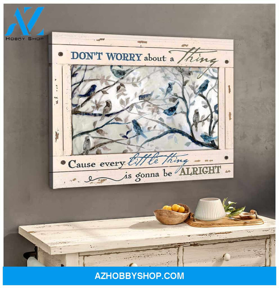 Birds Canvas Don worry about a thing Cause every little thing is gonna be alright Wall Art Decor
