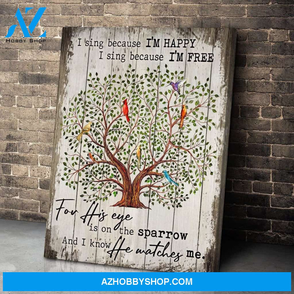 Birds I Sing Because I'm Happy Wall Art Canvas Prints, Wall Decor Visual Art