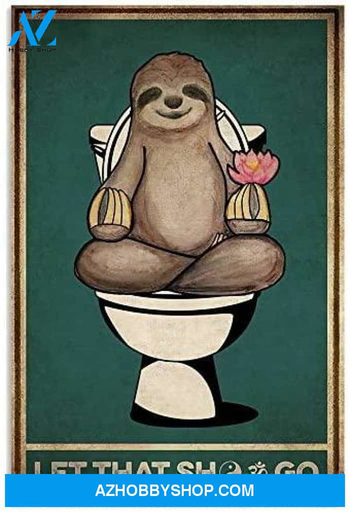 Birthday Yoga Sloth Let That Shit Go Canvas And Poster, Wall Decor Visual Art
