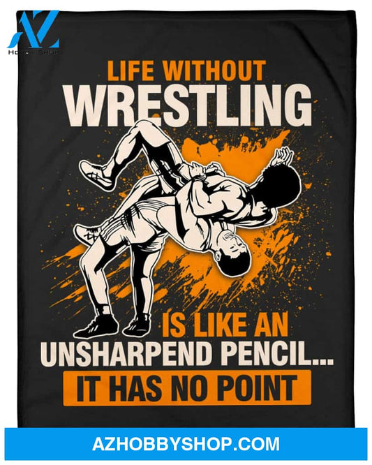 Black Blanket Life Without Wrestling Fleece Blanket Home Decor Bedding Couch Sofa Soft And Comfy Cozy Gift For Wrestling Lovers, Gift For Friend Family