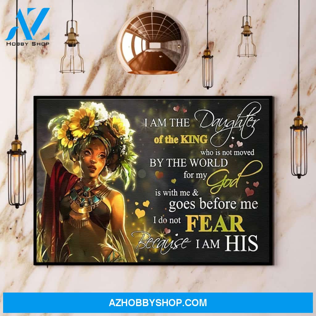 Black Girl Sunflower I’M The Daughter Of The King Who Is Not Moved Canvas And Poster, Wall Decor Visual Art
