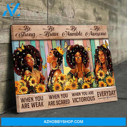 Black Girls Be Strong Be Brave Be Humble Be Awesome Poster Canvas Wall Decor Visual Art