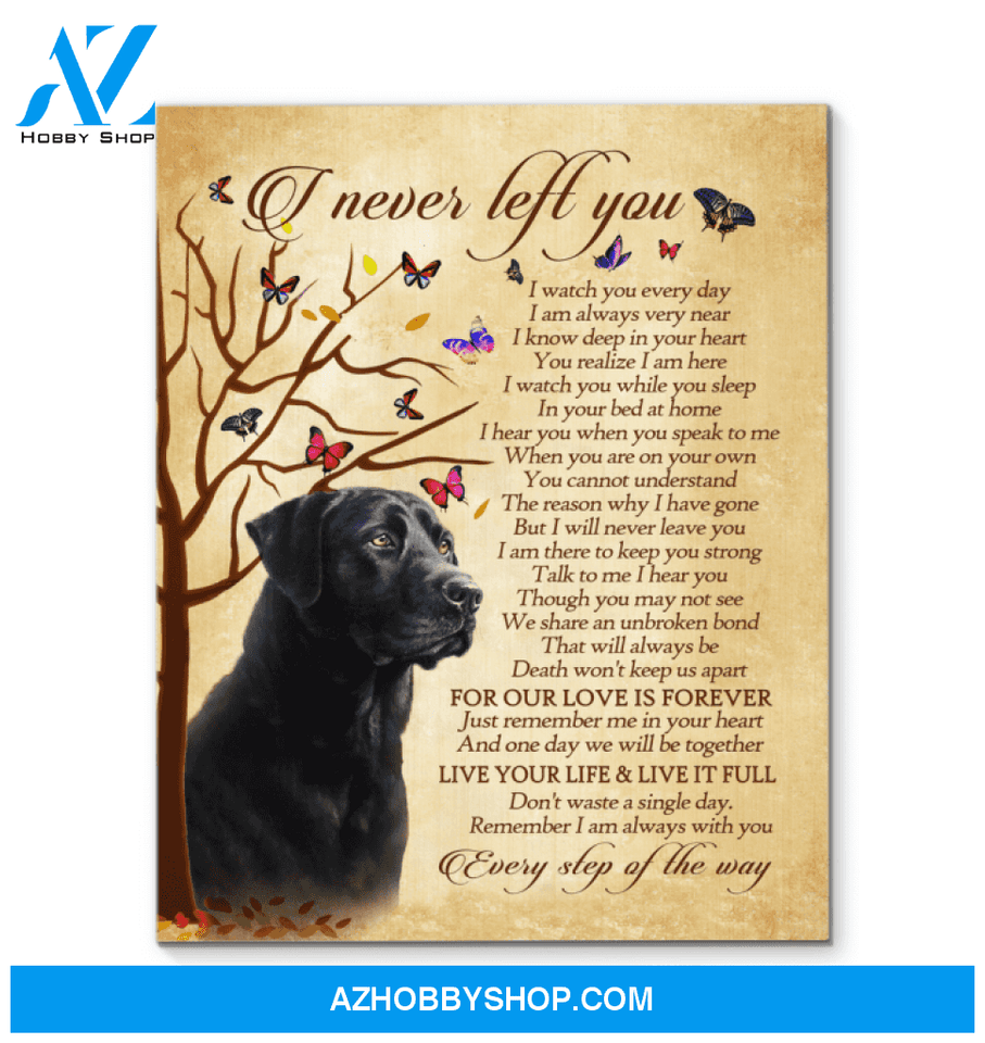 Black Labrador I Never Left You Wall Art Canvas Prints