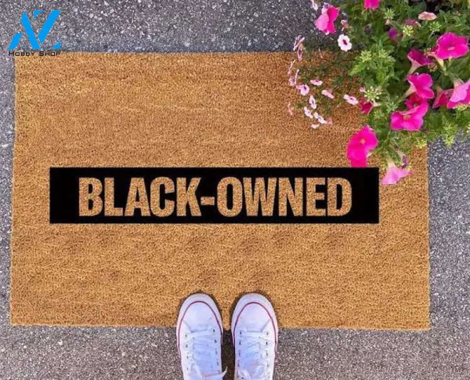 Black Owned Doormat - Small Business Doormat - Sublimation - Equality - Strong - Proud - Black Lives Matter - Front Porch Decor