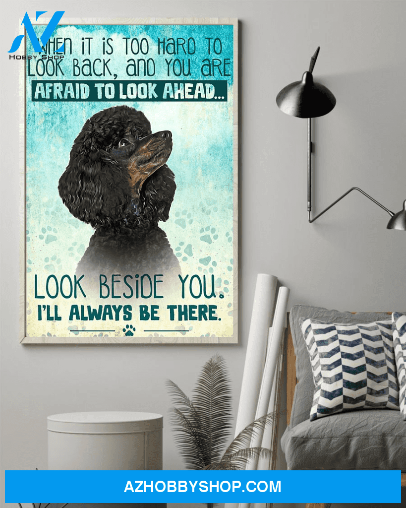 Black Poodle Poster - Gifts for Dog Lover | Puppies Home Room Wall Art - I'll Always Be There - Mostsuit