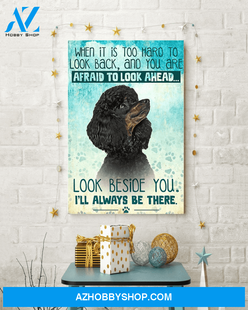 Black Poodle Poster - Gifts for Dog Lover | Puppies Home Room Wall Art - I'll Always Be There - Mostsuit