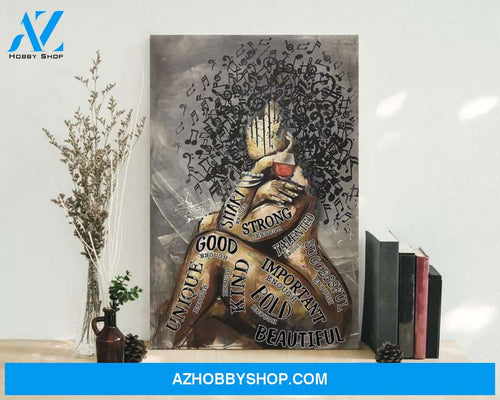 Black Woman Afro Girl Music And Wine I Am Unique Good Important Poster Canvas