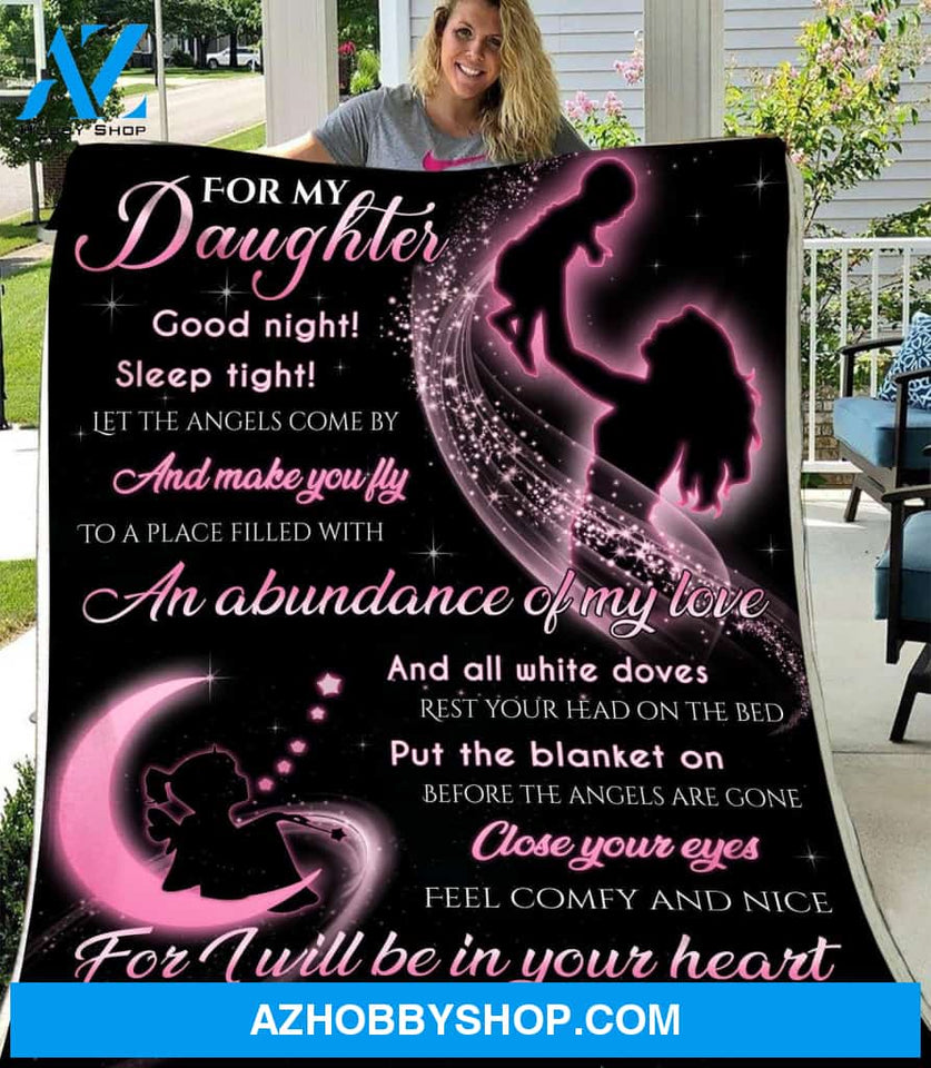 Blanket Gift For Daughter For My Daughter I Will Be In Your Heart Fleece Blankets