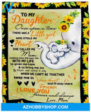 Blanket Mothers Day Gifts To My Daughter Elephant Sunflower Mom And Daughter Fleece Blanket Unique Gifts