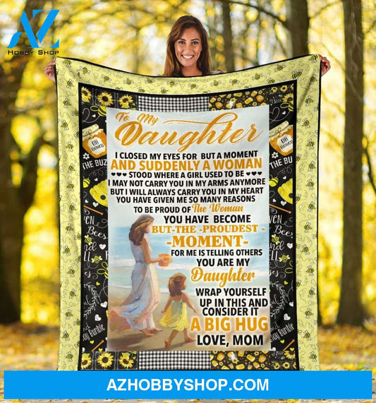Blanket Mothers Day Gifts To My Daughter Proud Of The Woman You Have Become A Big Hug Fleece Blankets