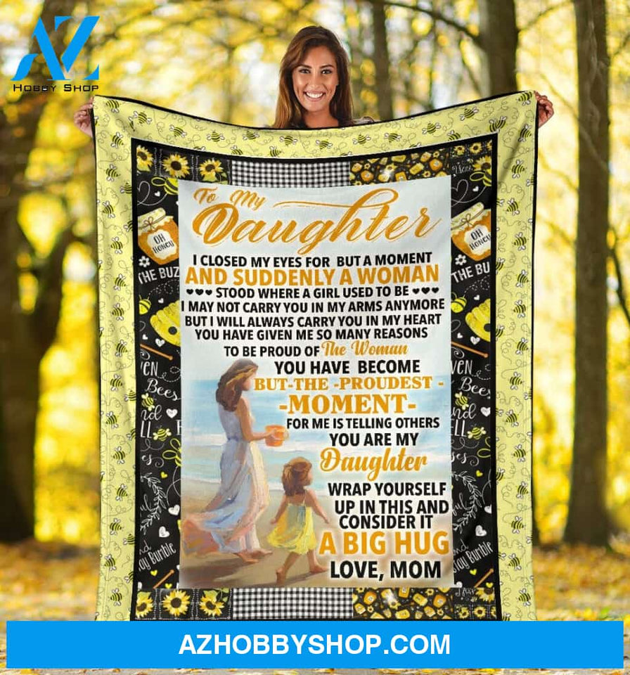 Blanket Mothers Day Gifts To My Daughter Proud Of The Woman You Have Become A Big Hug Fleece Blankets