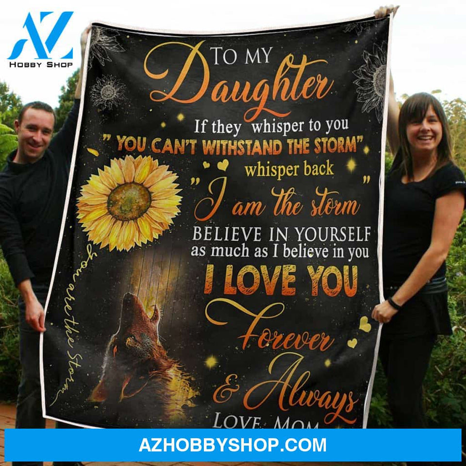 Blanket Mothers Day Gifts To My Daughter Sunflower & Wolf You Are The Storm Fleece Blankets Unique Gifts