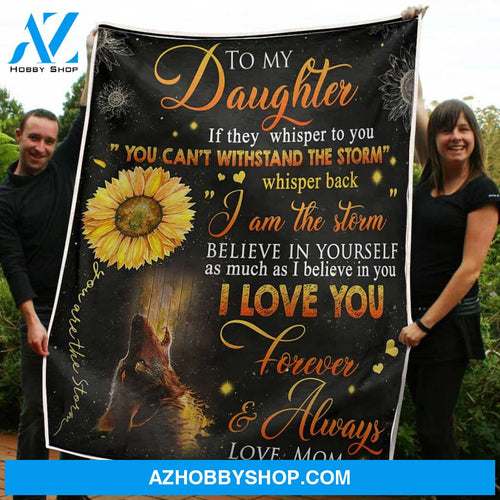 Blanket Mothers Day Gifts To My Daughter Sunflower & Wolf You Are The Storm Fleece Blankets Unique Gifts