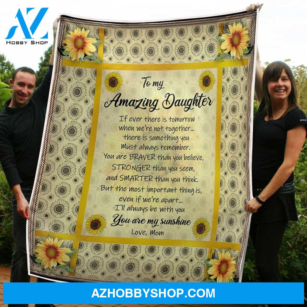 Blanket Mothers Day Gifts To My Daughter Sunflower You Are Braver Stronger Smarter Fleece Blanket Unique Gifts