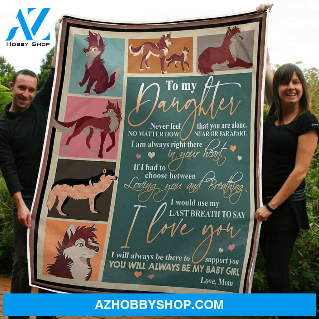 Blanket Mothers Day Gifts To My Daughter Wolf Always Be There Fleece Blanket Unique Gifts