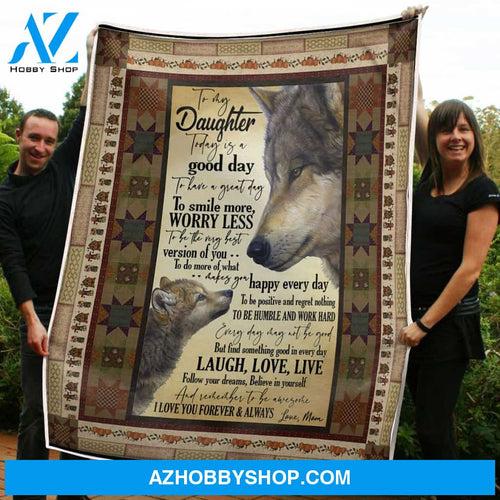 Blanket Mothers Day Gifts To My Daughter Wolf Be The Best Version Of You Fleece Blanket Unique Gifts