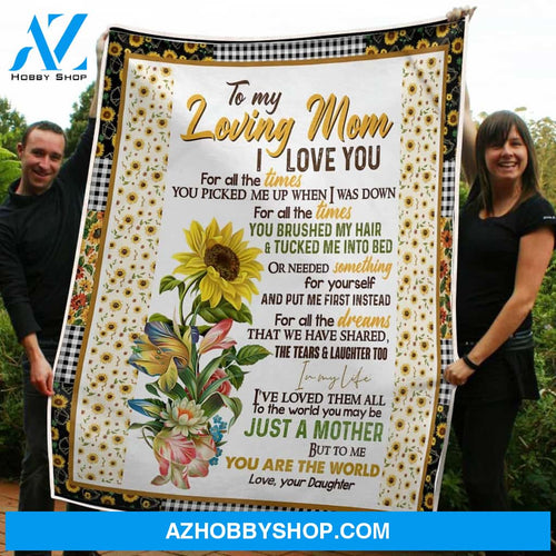 Blanket Mothers Day Gifts To My Mom For All The Times You Are The World Daughter Fleece Blanket Unique Gifts