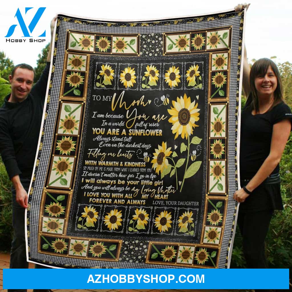 Blanket Mothers Day Gifts To My Mom You Are Sunflower Warmth And Kindness Fleece Blanket Gift Mom