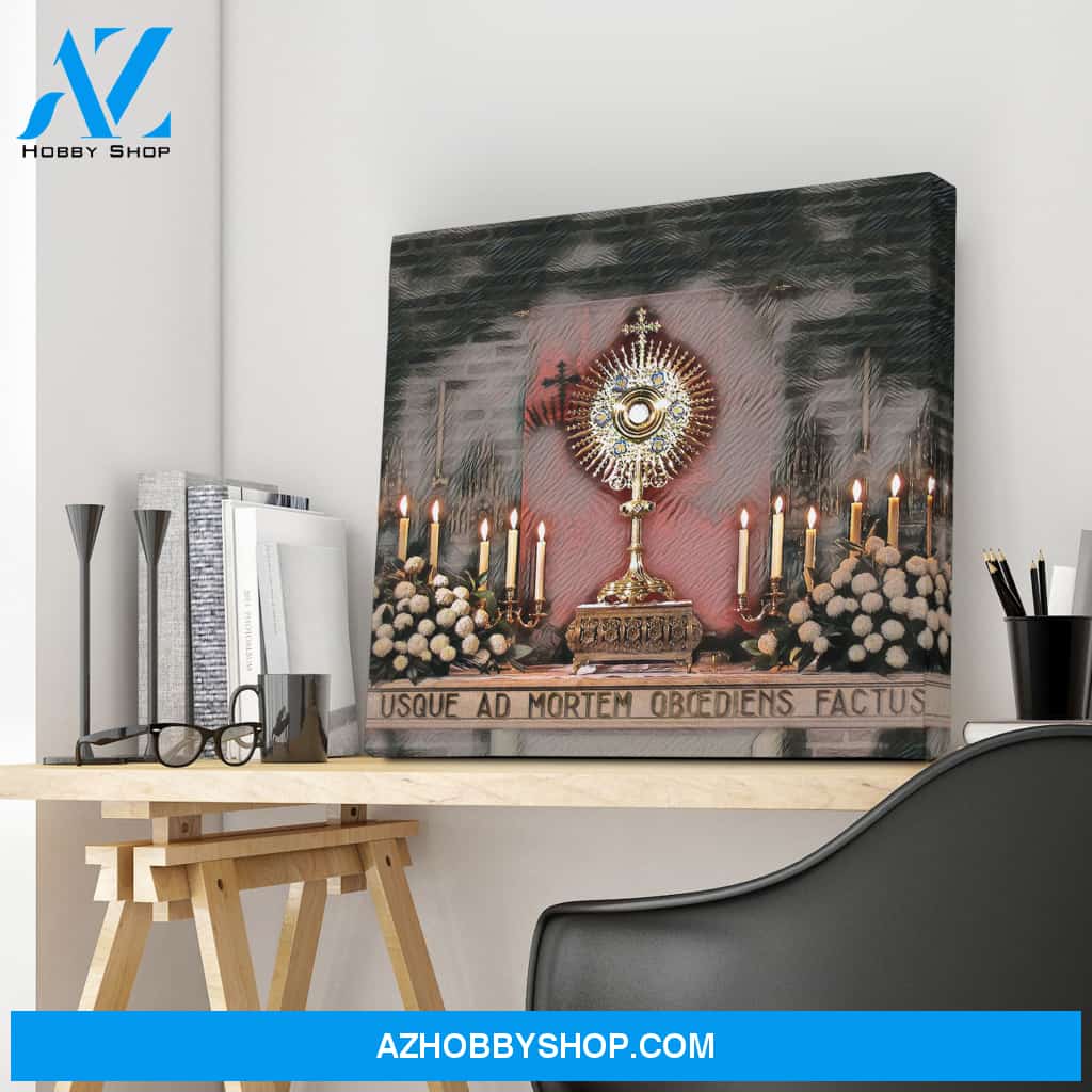 Blessed Sacrament Canvas Art, Eucharistic Adoration, Jesus Body & Blood, Usque Ad Mortem Obediens FACTUS