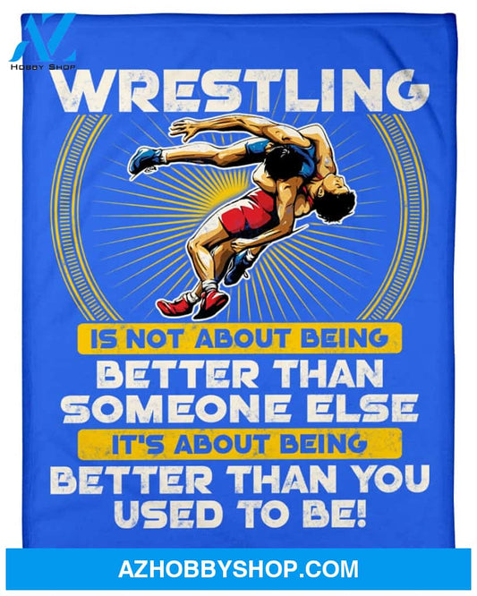 Blue Blanket Wrestling Better Than You Fleece Blanket Home Decor Bedding Couch Sofa Soft And Comfy Cozy Gift For Wrestling Lovers, Gift For Friend Family