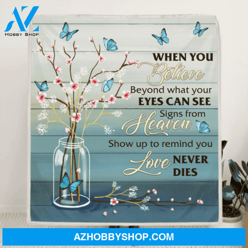 Blue Butterfly When You Believe Memorial Blanket Gift For Friend Family Birthday Gift Home Decor Bedding Couch Sofa Soft and Comfy Cozy