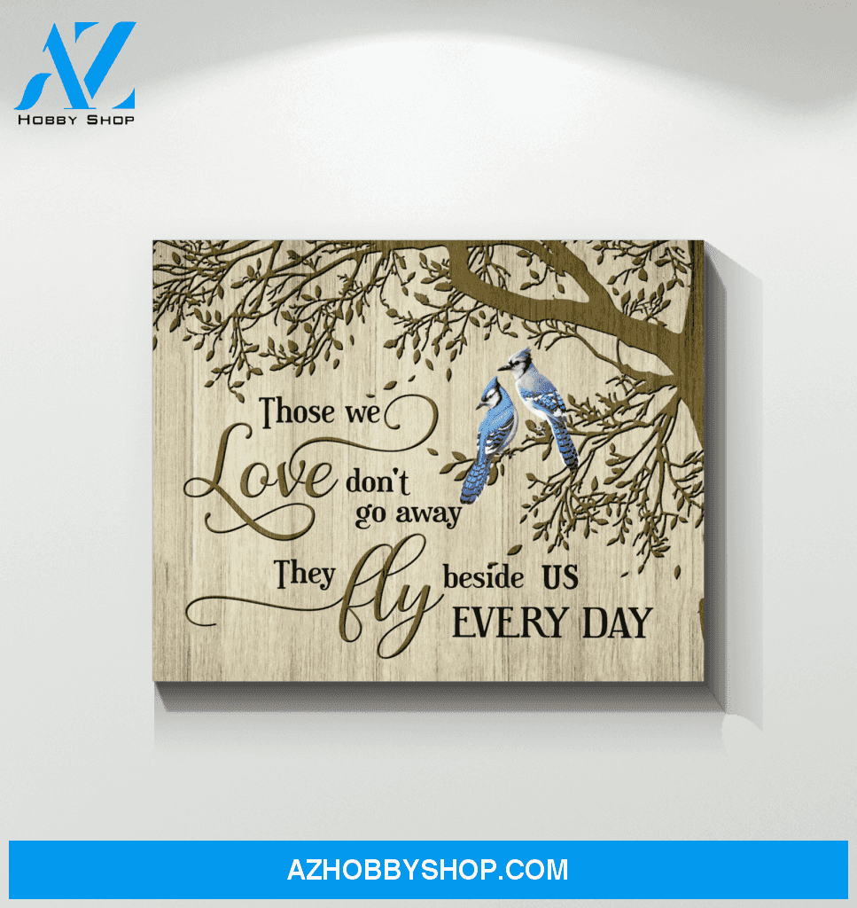 Blue Jay Bird Those We Love Wall Art Canvas Prints, Wall Decor Visual Art