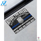 Gift For Christian Gifts for Police Officers Gift For Police Lover Blue Line Police Before You Break Into My House Stand Outside And Get Right With Jesus Police Doormat HG