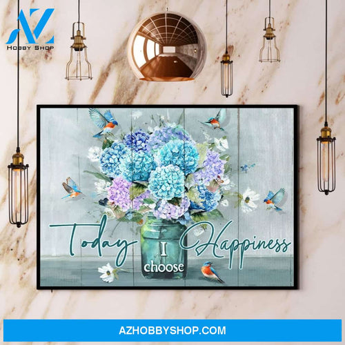 Bluebird & Hydrangea Today I Choose Happiness Canvas And Poster, Wall Decor Visual Art