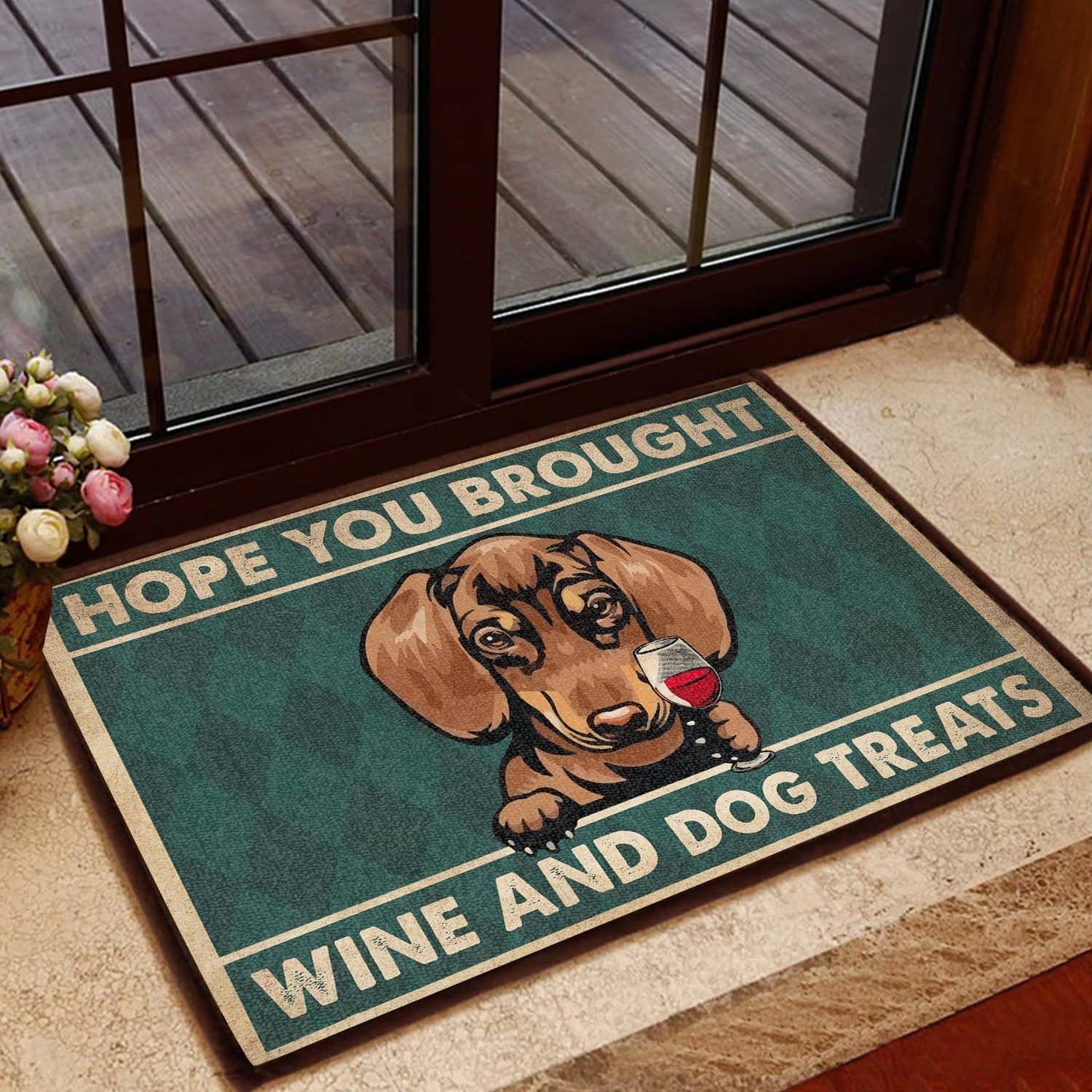 DACHSHUND - HOPE YOU BROUGHT WINE & DOGS TREATS ALL OVER PRINTING DOORMAT
