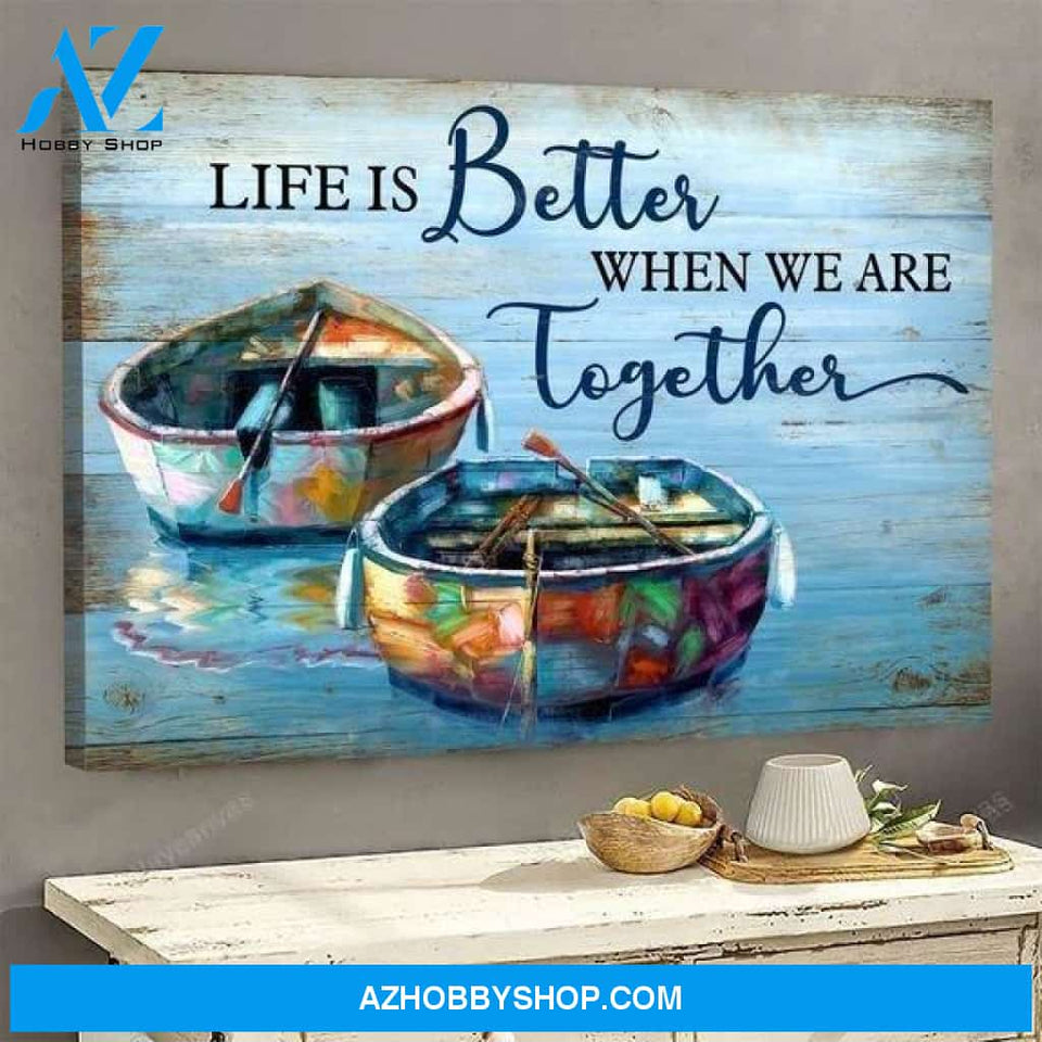 Boat - Life is better when we are together Couple Landscape Canvas Prints - Wall Art