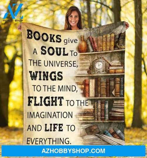Books Give A Soul To The Universe Fleece Blanket 