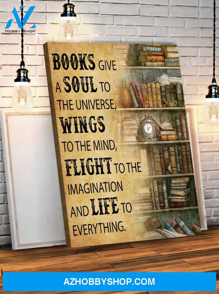 Books Give A Soul To Universe - Matte Canvas, Gift for you, gift for him, gift for her, gift for book lover