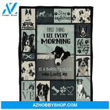 Border Collie Blanket, First Thing I See Every Morning Is A Border Collie Who Loves Me - Dog Lover
