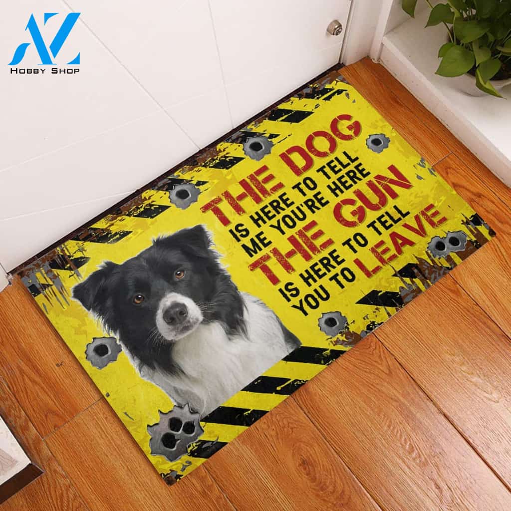 Border Collie The dog is here to tell me you're here Rubber Base Doormat | Welcome Mat | House Warming Gift
