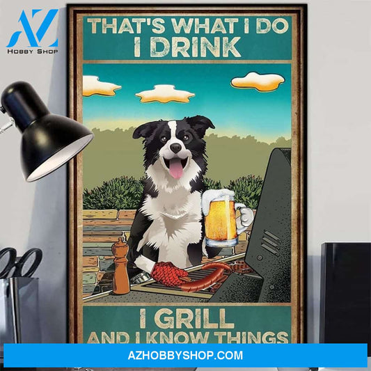 Border Collie Vintage Poster, That's What I Do I Drink I Grill And I Know Things Canvas And Poster, Wall Decor Visual Art