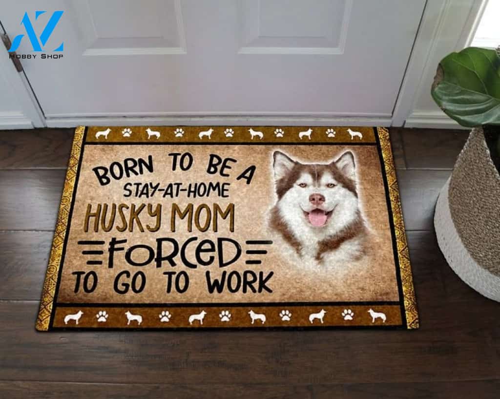 Born To Be A Stay At Home Husky Doormat