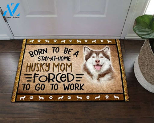 Born To Be A Stay At Home Husky Doormat