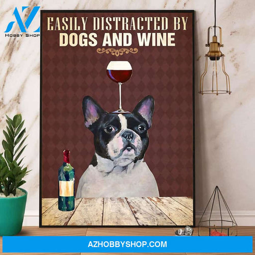 Boston Terrier And Wine Easily Distracted By Dogs And Wine Canvas And Poster, Wall Decor Visual Art