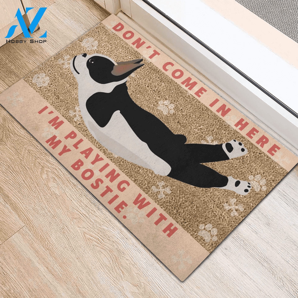 Boston Terrier Don't come in here I'm playing with Rubber Base Doormat | Welcome Mat | House Warming Gift