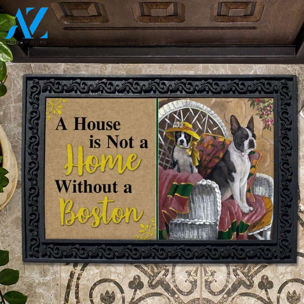 Boston Terrier Patio Gems House Not A Home Doormat - 18" x 30"