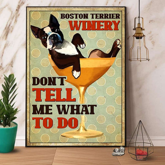 Boston Terrier Winery Don'T Tell Me What To Do Paper Poster No Frame Matte Canvas Wall Decor